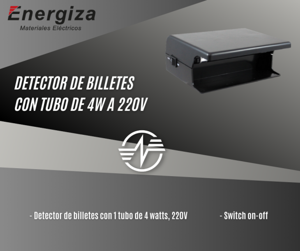 - Detector de billetes con 1 tubo de 4 watts, 220V - Switch on-off